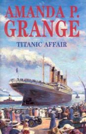 book cover of Titanic Affair by Amanda Grange