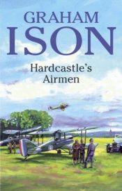 book cover of Hardcastle's Airmen by Graham Ison