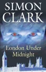 book cover of London Under Midnight by Simon Clark