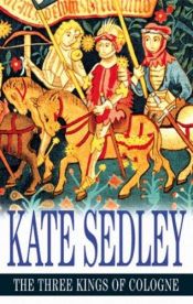 book cover of The Three Kings of Cologne by Kate Sedley