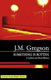 book cover of Something Is Rotten by J. Gregson