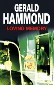 book cover of Loving Memory (Severn House Mysteries) by Gerald Hammond