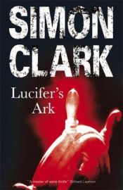 book cover of Lucifer's Ark by Simon Clark