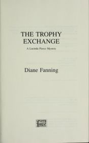 book cover of The Trophy Exchange: A Lucinda Pierce Mystery by Diane Fanning