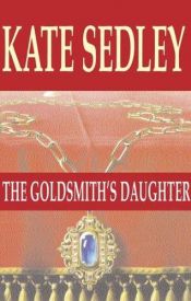 book cover of Goldsmith's Daughter (A Roger the Chapman Medieval Mystery) by Kate Sedley