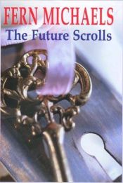 book cover of The Future Scrolls by Fern Michaels