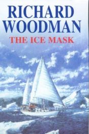 book cover of The Ice Mask by Richard Woodman