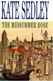 book cover of The Midsummer Rose by Kate Sedley