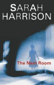 book cover of The Next Room by Sarah Harrison