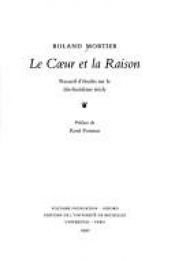 book cover of Coeur Et La Raison by Roland Mortier