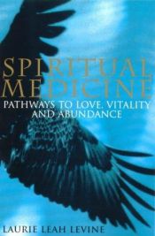 book cover of Spiritual Medicine by Laurie Levine