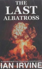 book cover of The Last Albatross by Иън Ървайн