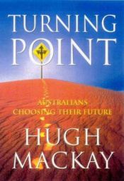 book cover of Turning Point - Australians Choosing Their Future by Hugh Mackay