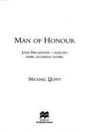 book cover of Man of Honour: John MacArthur, Duellist, Rebel, Founding Father by Michael Duffy