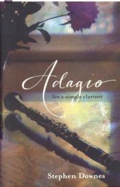 book cover of Adagio For a Simple Clarinet by Stephen Downes