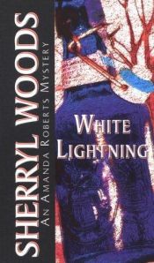 book cover of White Lightning (an Amanda Roberts novel) by Sherryl Woods