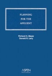 book cover of Planning for the Affluent by Richard H. Levy