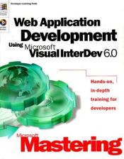 book cover of Web Application Development Using Microsoft Visual Interdev 6.0 (Dv-Dlt Mastering) by Microsoft