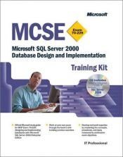 book cover of MCSE Training Kit (Exam 70-229): Microsoft SQL Server(tm) 2000 Database Design and Implementation (Pro Certification) by Microsoft