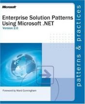 book cover of Enterprise Solution Patterns Using Microsoft .Net: Version 2.0 : Patterns & Practices by Microsoft