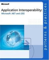 book cover of Application Interoperability: Microsoft .NET and J2EE (Patterns & Practices) by Microsoft