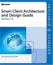 book cover of Smart Client Architecture and Design Guide (Patterns & Practices) by Microsoft