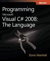 book cover of Programming Microsoft® Visual C#® 2008: The Language by Trevor James
