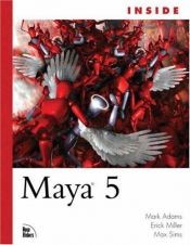 book cover of Inside Maya 5 by Mark;Miller Adams, Erick;Sims, Max;Dimon, Adrian;Paicius, Will;Naranjo, Daniel;Roizman, Daniel