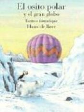 book cover of El osito polar y el gran globo by Hans de Beer