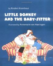 book cover of Little Donkey and the Baby-sitter by Rindert Kromhout