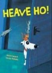 book cover of Heave Ho!: North-South Books by H. Janisch