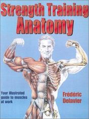 book cover of Strength Training Anatomy: ` by Frederic Delavier