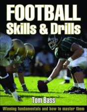 book cover of Football: Skills & Drills (Skills & Drills Series) by Thomas Bass