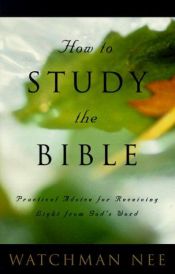 book cover of How to Study the Bible by Watchman Nee