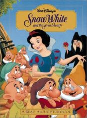 book cover of Snow White and the Seven Dwarfs: A Read-Aloud Storybook by Walt Disney