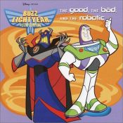 book cover of Buzz Lightyear: The Good, the Bad, and the Robotic (Pictureback(R)) by Disney