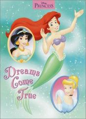 book cover of Dreams Come True by Walt Disney