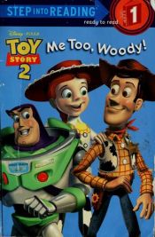 book cover of Me Too, Woody! - Level One by Voltas Disnėjus