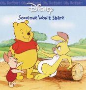 book cover of Walt Disney's Oh Bother! Someone Won't Share by Walt Disney