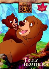 book cover of Truly Brothers (Brother Bear Super Coloring Book) by Walt Disney