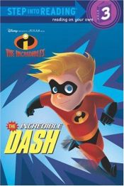 book cover of The Incredible Dash (Step into Reading, Step 3) by Walt Disney