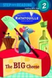 book cover of The Big Cheese (Step into Reading) (Ratatouille movie tie in) by Voltas Disnėjus