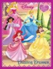 book cover of Dazzling Dresses (Disney Princess) (Reusable Sticker Book) by 华特·迪士尼