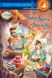 book cover of The Fairy Berry Bake-Off (Disney Fairies) (Step into Reading) by Walt Disney