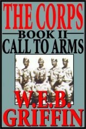 book cover of The Corps: Book 2 Call To Arms by W. E. B. Griffin