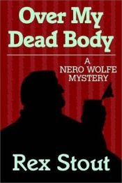 book cover of Over My Dead Body by Rex Stout