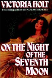 book cover of On the Night Of the Seventh Moon by Victoria Holt