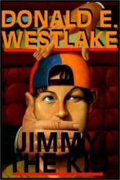 book cover of Jimmy the Kid by Дональд Уэстлейк