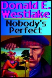 book cover of Kukaan ei ole täydellinen by Donald E. Westlake
