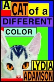 book cover of A cat of a different color by Lydia Adamson